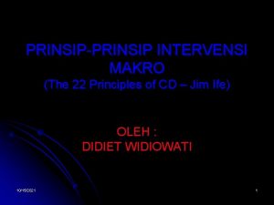 PRINSIPPRINSIP INTERVENSI MAKRO The 22 Principles of CD