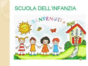 SCUOLA DELLINFANZIA Progetto INSERIMENTO ED ACCOGLIENZA CE UNA