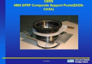 CERN 4600 GFRP Composite Support PostsEADSCASA 1 10152021