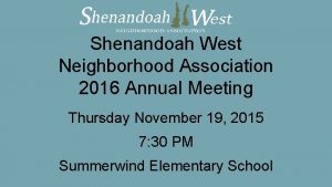 Shenandoah West Neighborhood Association 2016 Annual Meeting Thursday