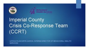 Imperial County Crisis CoResponse Team CCRT LETICIA PLANCARTEGARCIA
