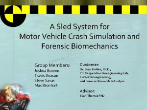 A Sled System for Motor Vehicle Crash Simulation