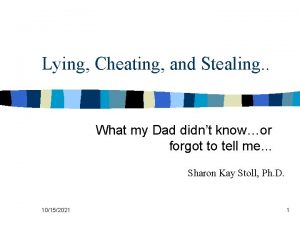 Lying Cheating and Stealing What my Dad didnt