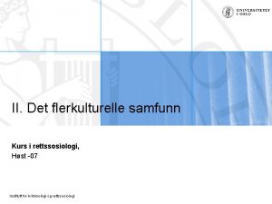 II Det flerkulturelle samfunn Kurs i rettssosiologi Hst