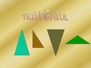 Se numete triunghi figura geometric format din cele