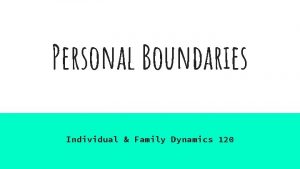 Personal Boundaries Individual Family Dynamics 120 Personal Boundaries