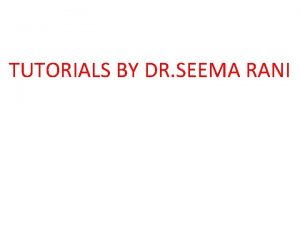 TUTORIALS BY DR SEEMA RANI The Third Level