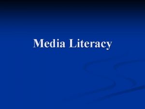 Media Literacy Why bother If were not media