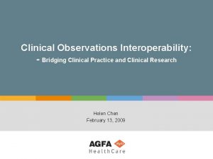 Clinical Observations Interoperability Bridging Clinical Practice and Clinical