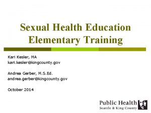 Sexual Health Education Elementary Training Kari Kesler MA