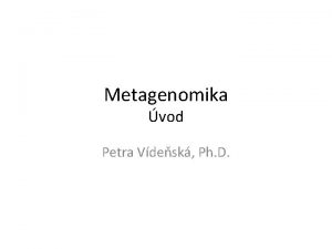 Metagenomika vod Petra Vdesk Ph D Hodnocen Aktivita