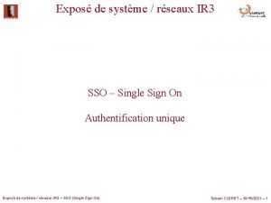 Expos de systme rseaux IR 3 SSO Single