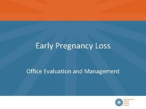 Early Pregnancy Loss Office Evaluation and Management Learning