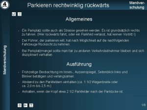 Parkieren rechtwinklig rckwrts Manverschulung Allgemeines Manverschulung Ein Parkplatz