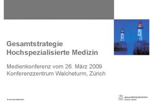 Gesamtstrategie Hochspezialisierte Medizin Medienkonferenz vom 26 Mrz 2009