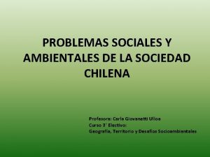 PROBLEMAS SOCIALES Y AMBIENTALES DE LA SOCIEDAD CHILENA