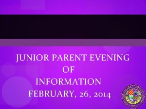 JUNIOR PARENT EVENING OF INFORMATION FEBRUARY 26 2014