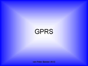 GPRS von Peter Banzer IAV 2 bersicht Unterschied
