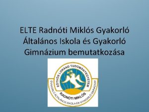 ELTE Radnti Mikls Gyakorl ltalnos Iskola s Gyakorl