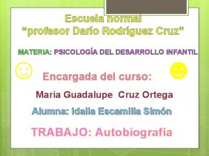 Escuela normal profesor Daro Rodrguez Cruz MATERIA PSICOLOGA