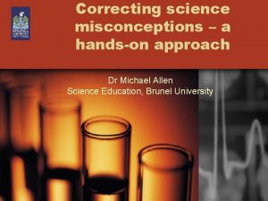 Correcting science misconceptions a handson approach Dr Michael