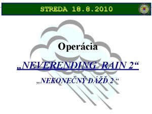 STREDA 18 8 2010 Opercia NEVERENDING RAIN 2