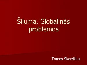 iluma Globalins problemos Tomas Skardius Kengsmingi elektros gavimo