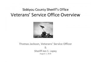 Siskiyou County Sheriffs Office Veterans Service Office Overview