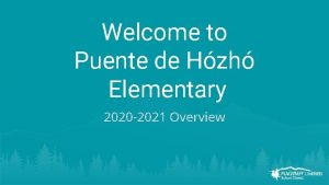 Welcome to Puente de Hzh Elementary 2020 2021