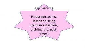 Flip Learning Paragraph set last lesson on living