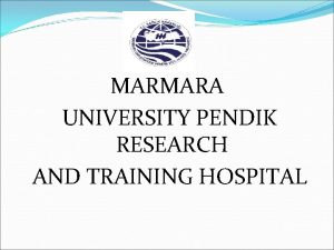 MARMARA UNIVERSITY PENDIK RESEARCH AND TRAINING HOSPITAL Serpil