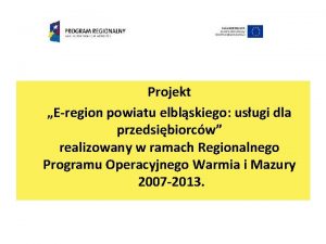 Projekt Eregion powiatu elblskiego usugi dla przedsibiorcw realizowany