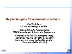 Key techniques for opensource science Paul F Dubois