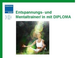 Entspannungs und Mentaltrainer in mit DIPLOMA Auf einen