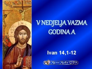 V NEDJELJA VAZMA GODINA A Ivan 14 1