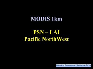 MODIS 1 km PSN LAI Pacific North West