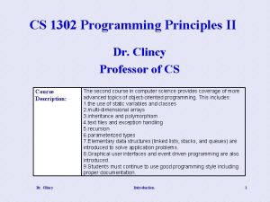 CS 1302 Programming Principles II Dr Clincy Professor