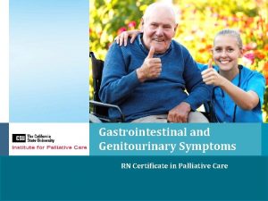 Gastrointestinal and Genitourinary Symptoms RN Certificate in Palliative