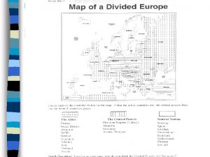 WWI Alliances n CENTRAL POWERS ALLIES n Serbia