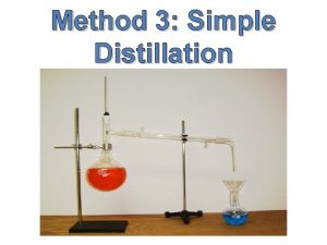 Method 3 Simple Distillation When is simple distillation