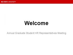 Welcome Annual Graduate Student HR Representatives Meeting Michael