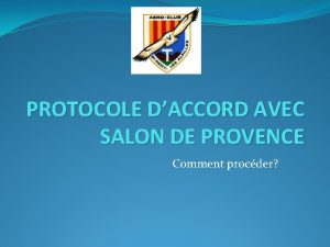 PROTOCOLE DACCORD AVEC SALON DE PROVENCE Comment procder