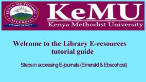 Welcome to the Library Eresources tutorial guide Steps