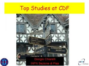 Top Studies at CDF Giorgio Chiarelli INFN Sezione