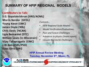 SUMMARY OF HFIP REGIONAL MODELS Contributors to Talk