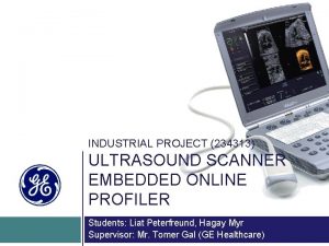 INDUSTRIAL PROJECT 234313 ULTRASOUND SCANNER EMBEDDED ONLINE PROFILER