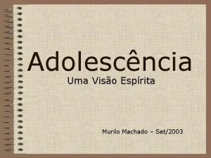 Adolescncia Uma Viso Esprita Murilo Machado Set2003 Carta