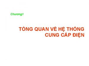 Chng 1 TNG QUAN V H THNG CUNG