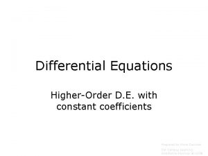 Differential Equations HigherOrder D E with constant coefficients