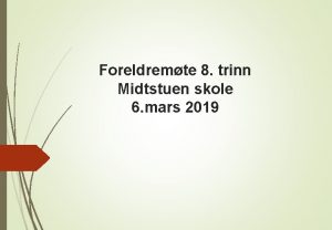 Foreldremte 8 trinn Midtstuen skole 6 mars 2019